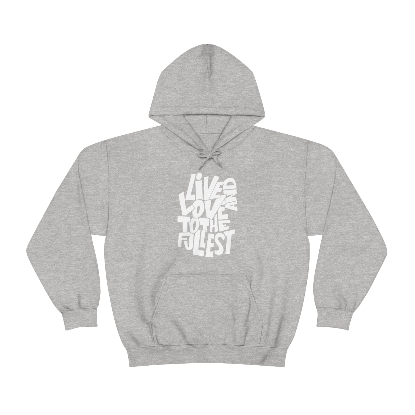 Live and love to the fullest Hoodie