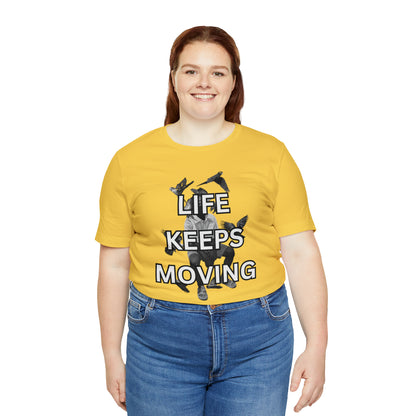 Life Keeps Moving T-Shirt