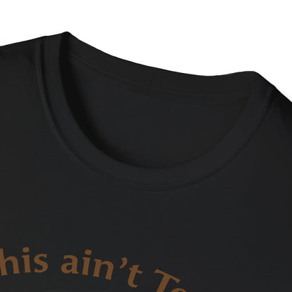 This ain't Texas T-Shirt