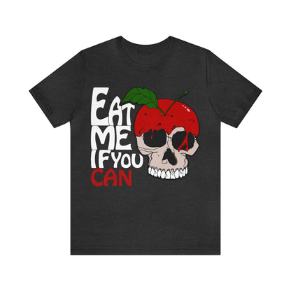 Eat me if you can 1 T-Shirt