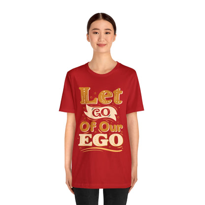 Let go of our ego T-Shirt