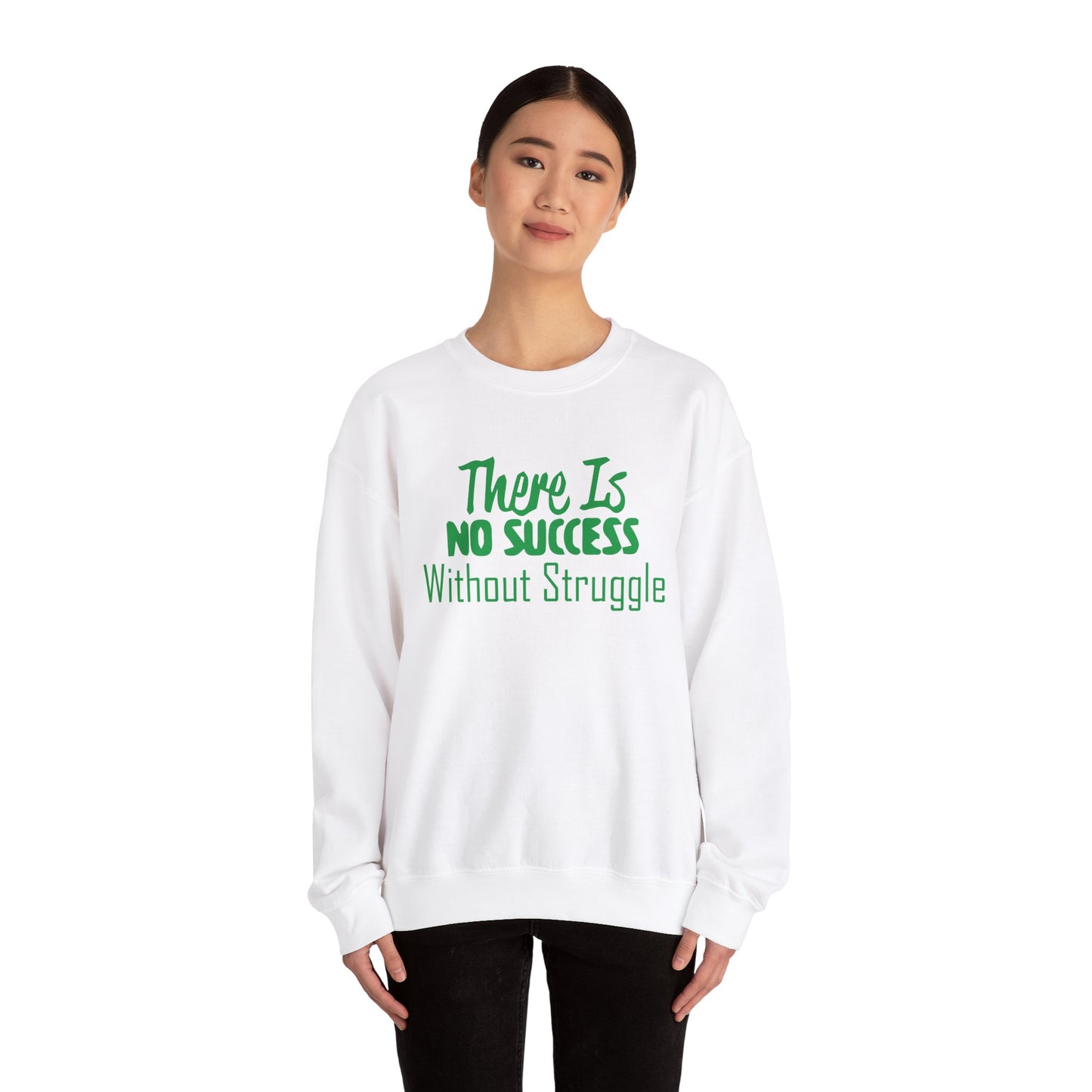 There's no success without trouble Crewneck Sweatshirt