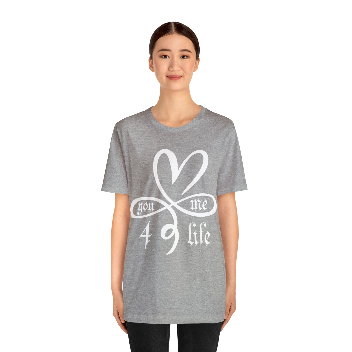 You & Me 4 life T-Shirt