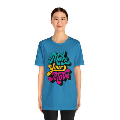 Make your move Unisex Tee shirt