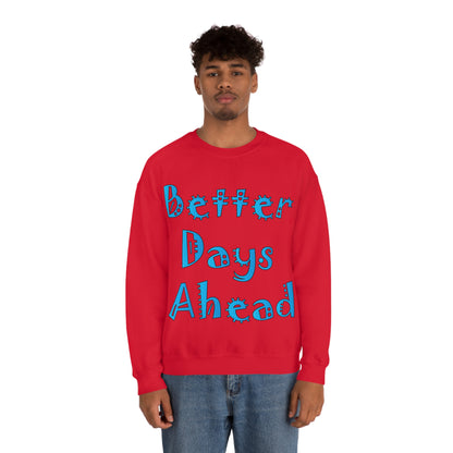 Better Days Ahead Crewneck Sweatshirt