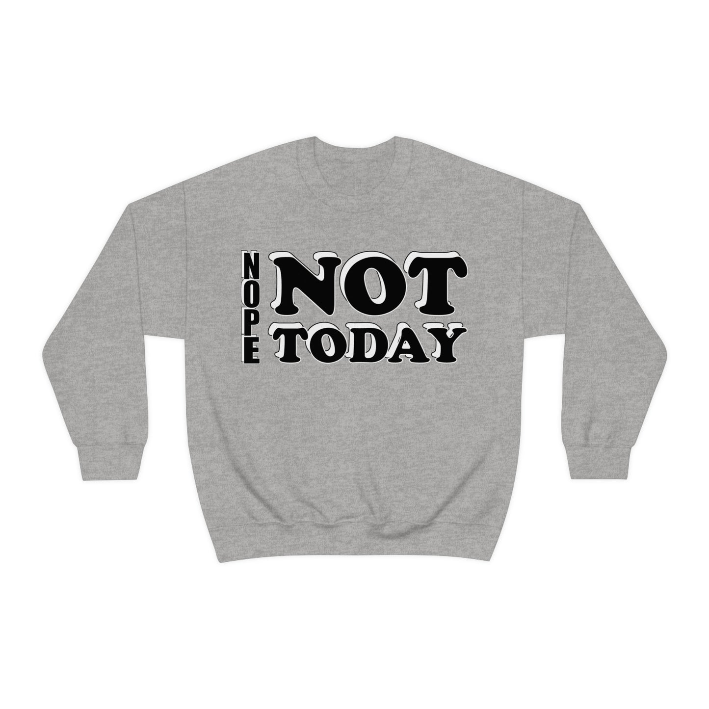 Nope not today Crewneck Sweatshirt