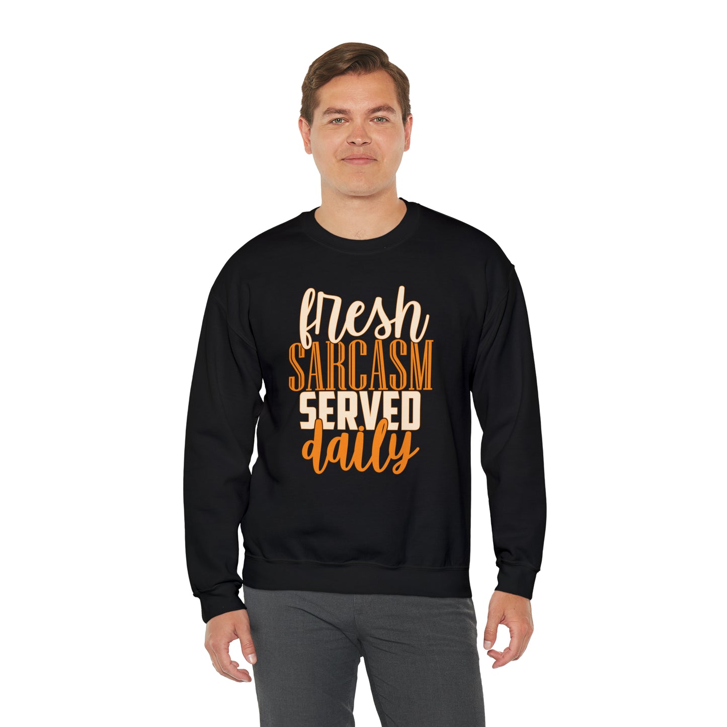 Fresh Sarcasm Served Daily Crewneck Sweatshirt