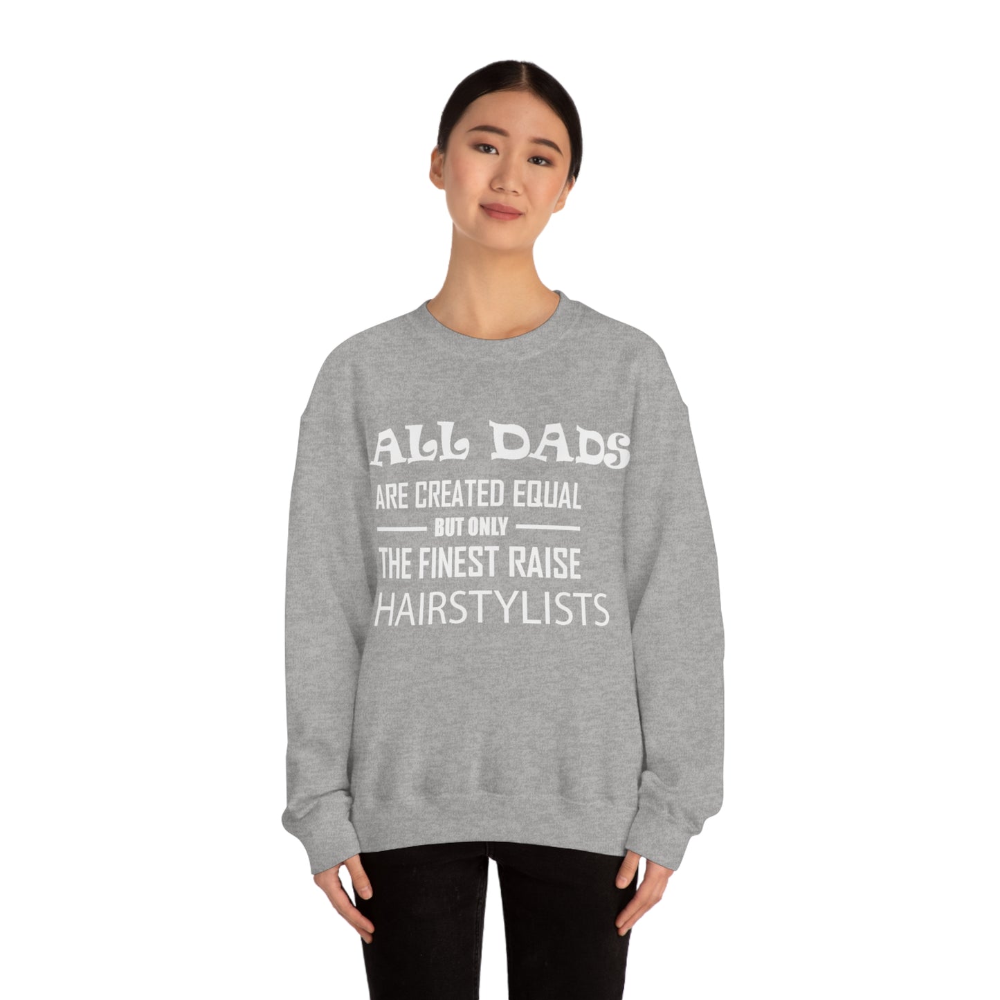 Dads Raise Hairstylist Crewneck Sweatshirt