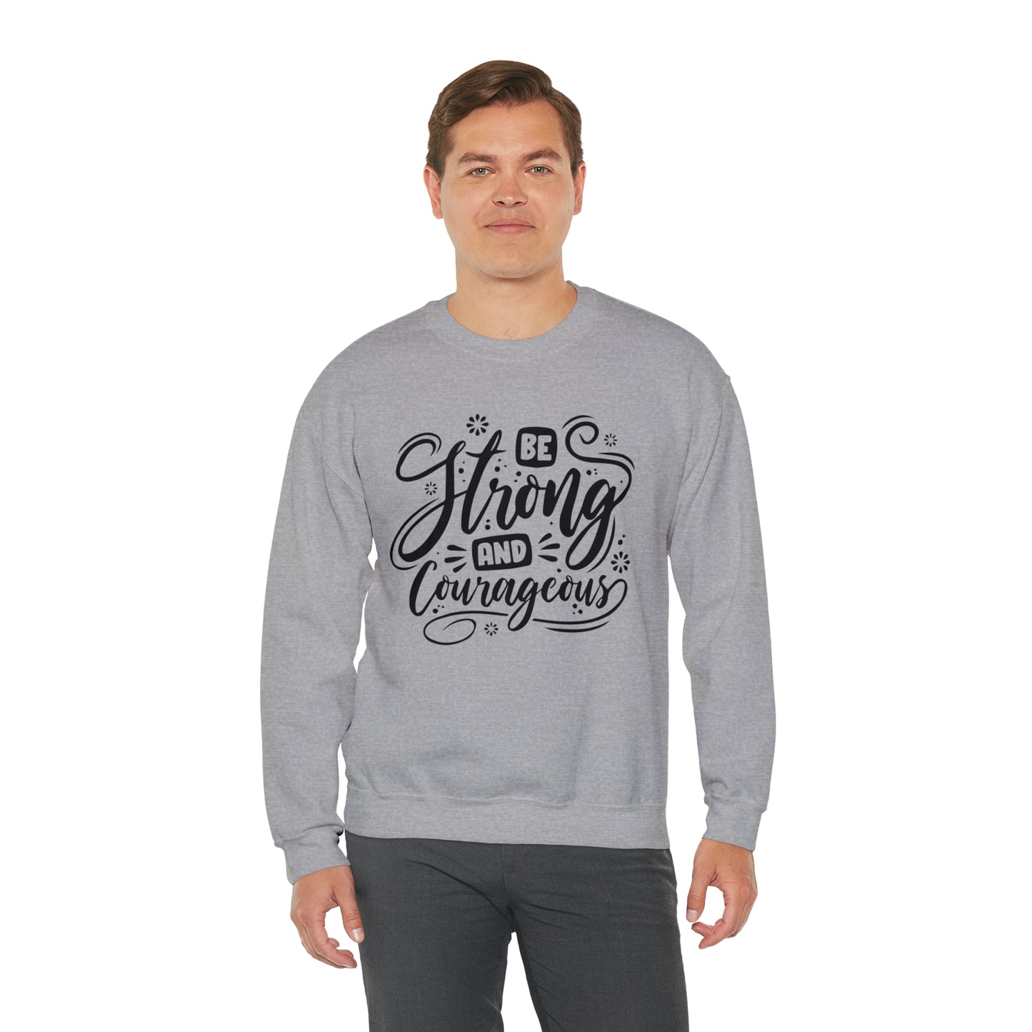 Be strong and Courageous Crewneck Sweatshirt