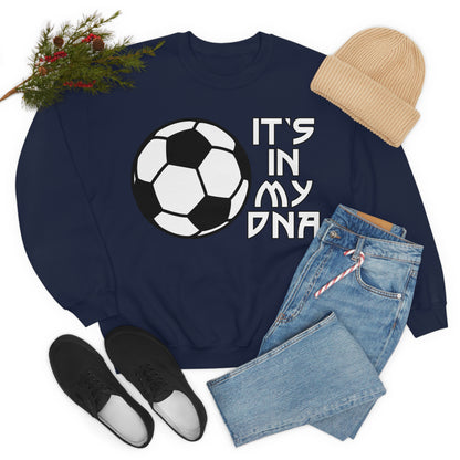 Soccer is in my DNA Crewneck Sweatshirt