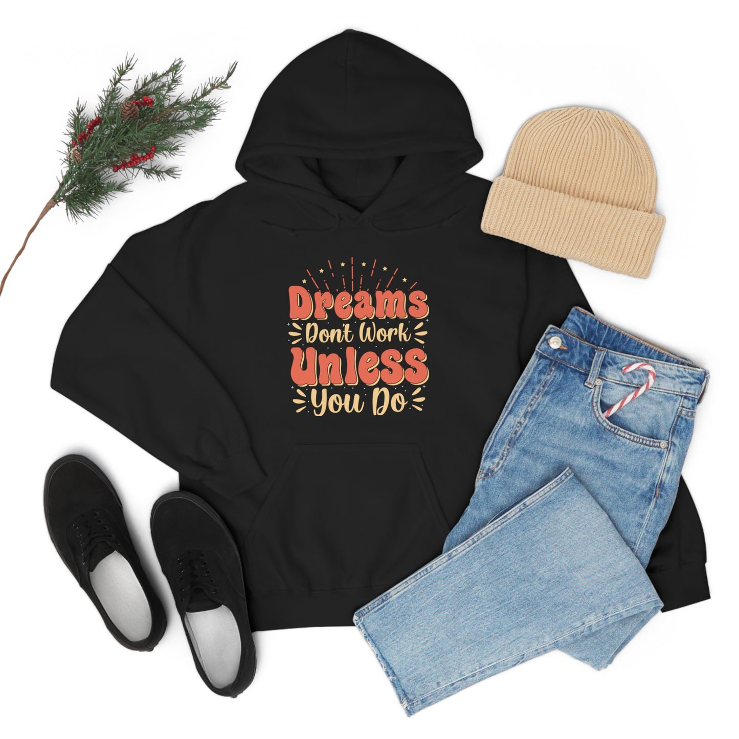 Dreams Don't Work Unless You Do Hoodie