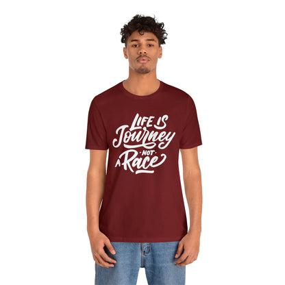 Life is a journey not a race T-Shirt