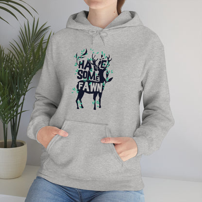 Have Some Fawn Hoodie