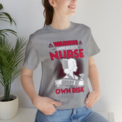 Unmedicated nurse T-Shirt