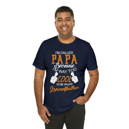 Papa Way 2 Cool to Be Called Grandfather T-Shirt