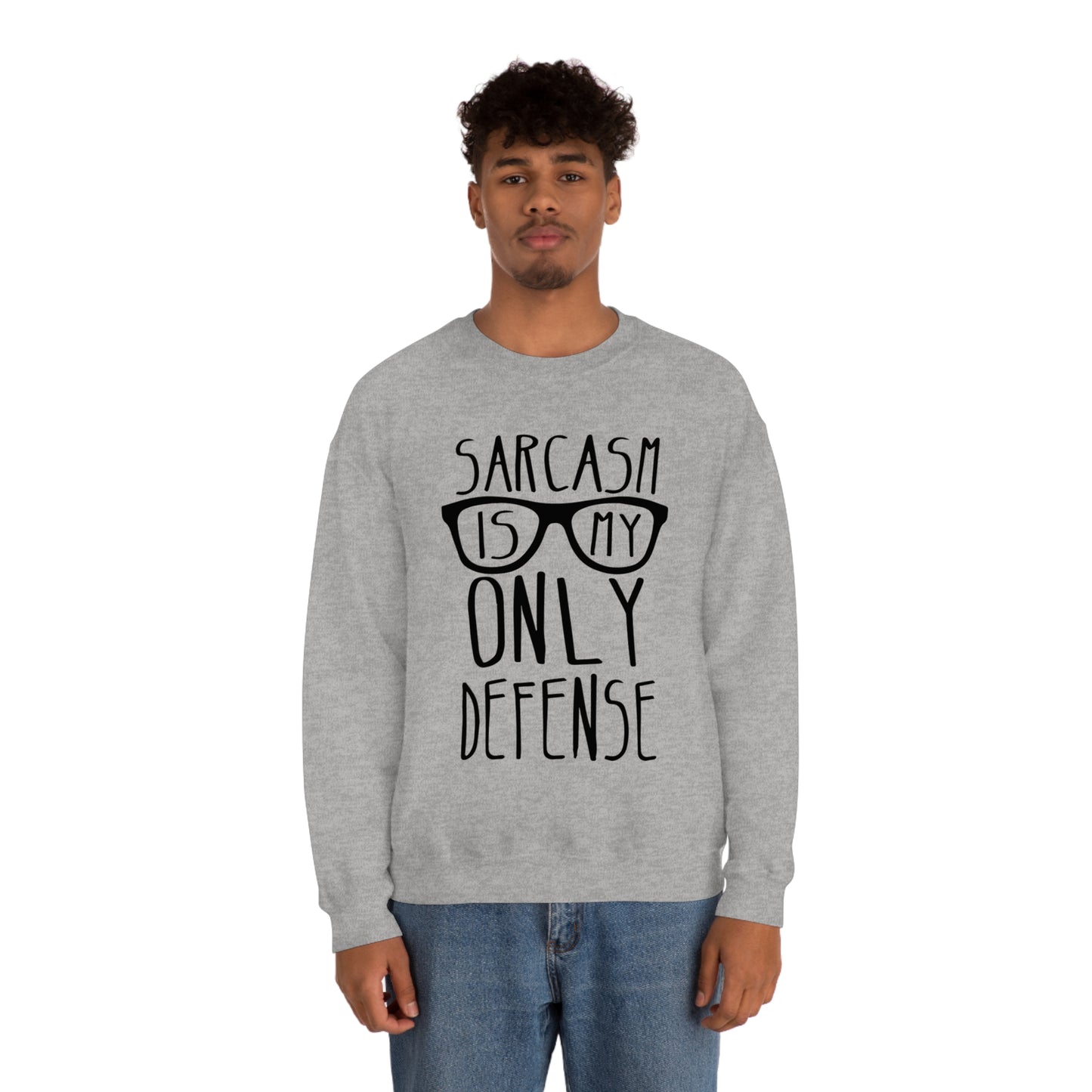 Sarcasm is my Only Defense Crewneck Sweatshirt