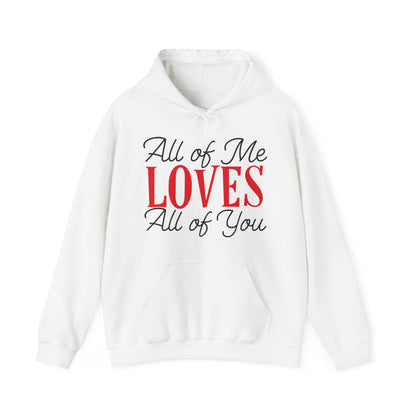 All of me loves all of you Hoodie