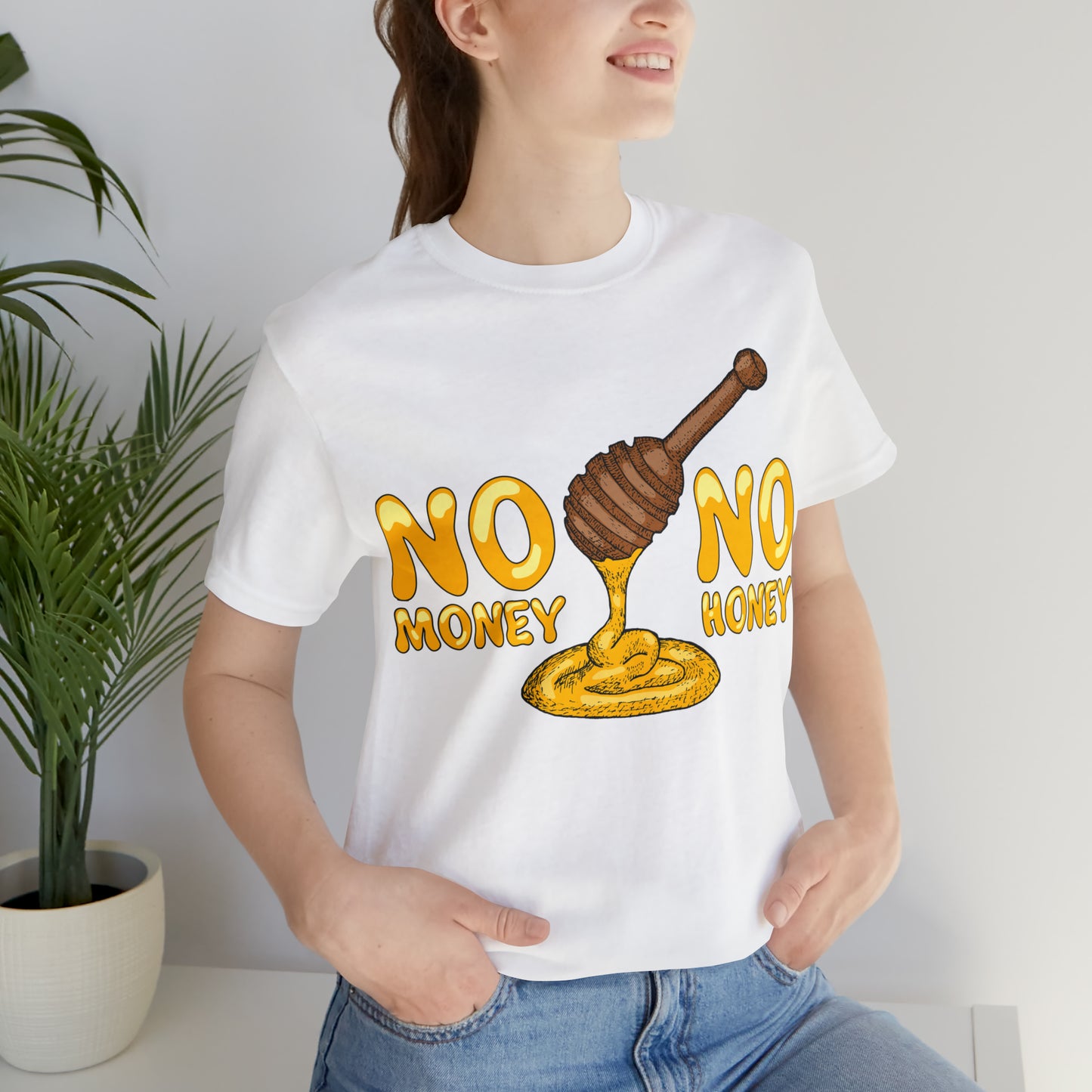 No money no honey T-Shirt