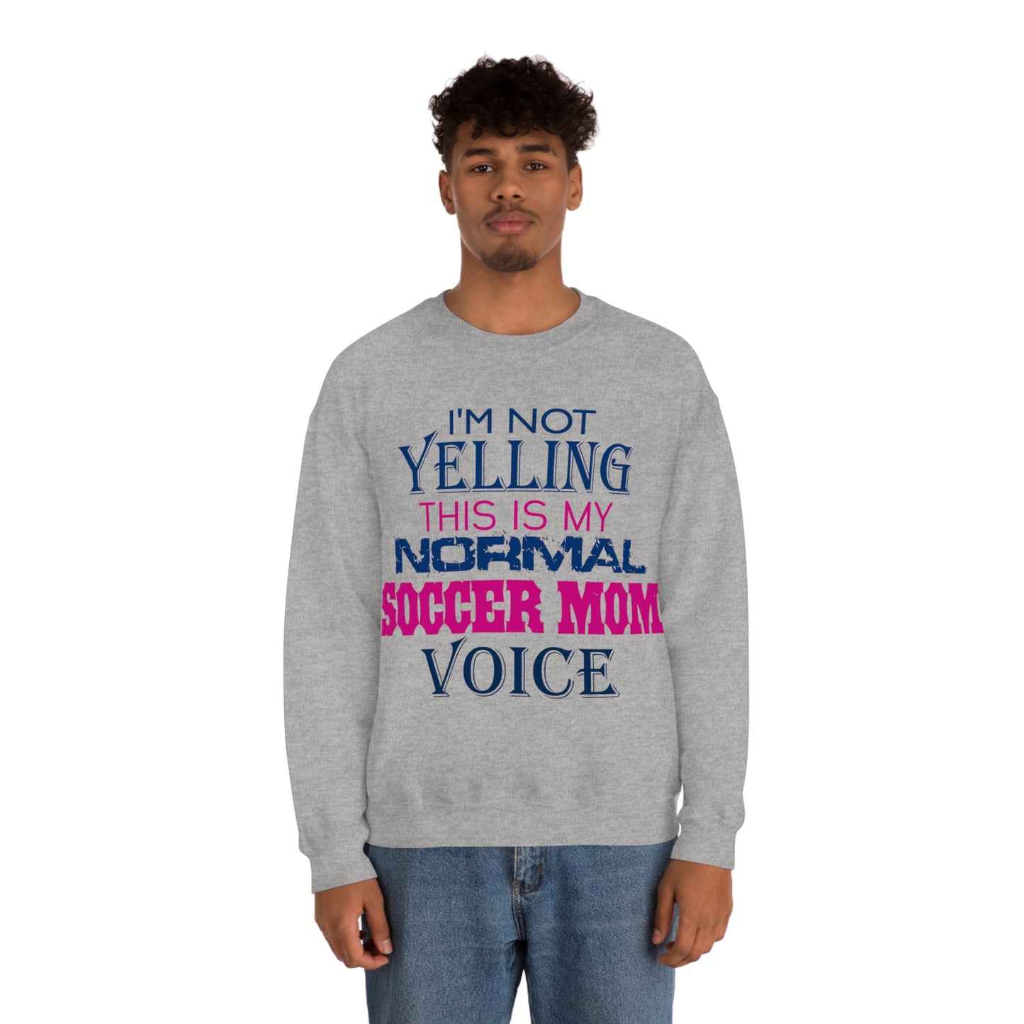 I'm not yelling I'm a normal soccer mom Crewneck Sweatshirt