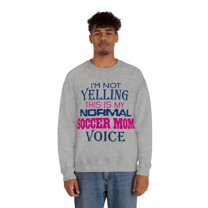 I'm not yelling I'm a normal soccer mom Crewneck Sweatshirt