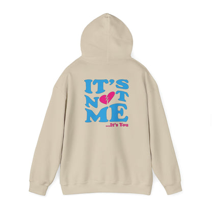 It's not me It's you hoodie