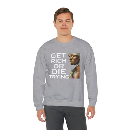 Get rich or die trying Crewneck Sweatshirt