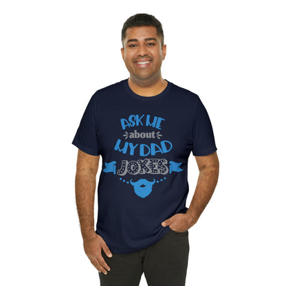 Ask About My Dad Jokes T-Shirt