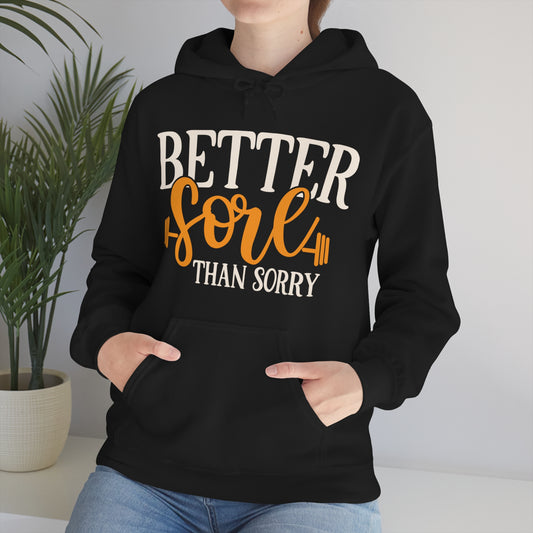 Better Sore Than Sorry Hoodie