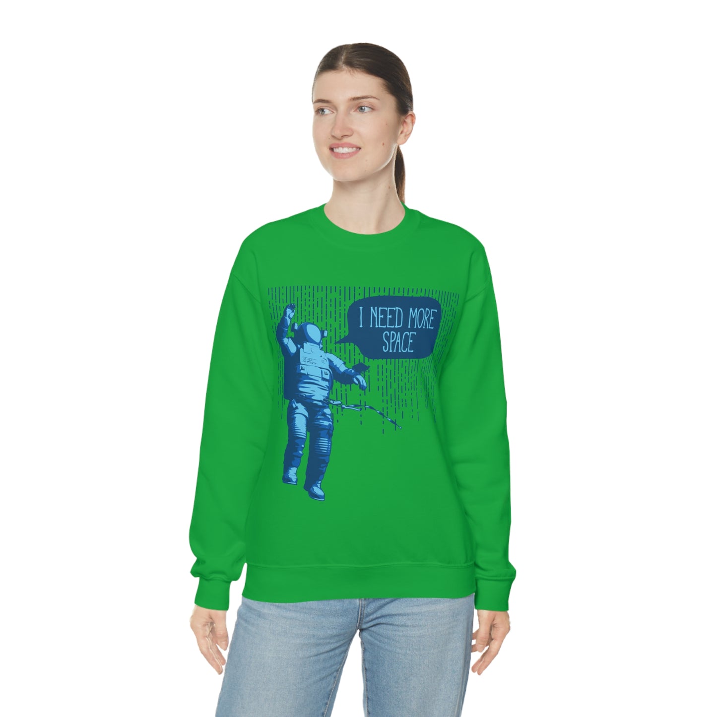 I need more -Space Crewneck Sweatshirt