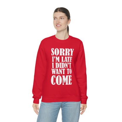 Sorry I'm late Crewneck Sweatshirt