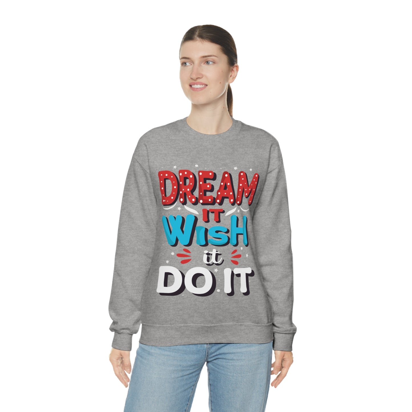 Dream It Wish It Do It Crewneck Sweatshirt