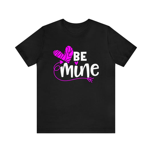 Be mine hearted T-Shirt