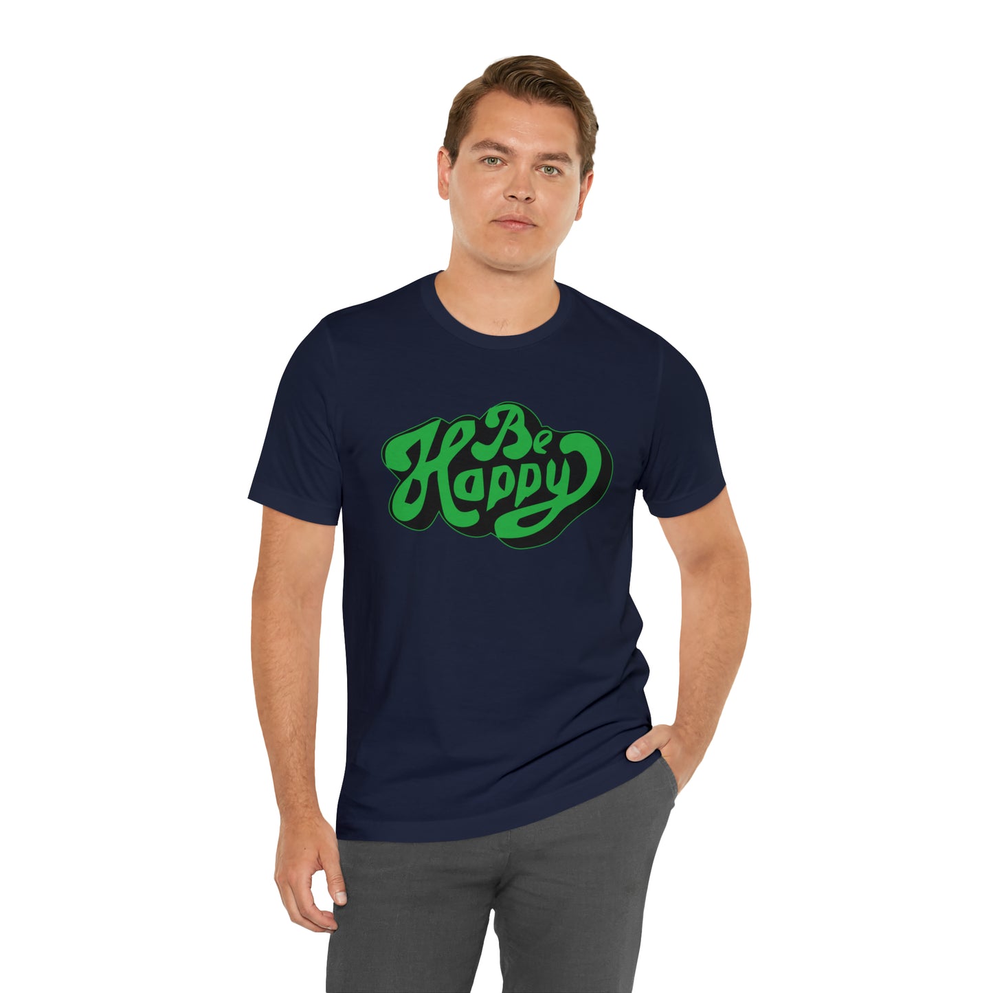 Be happy Unisex Tee shirt