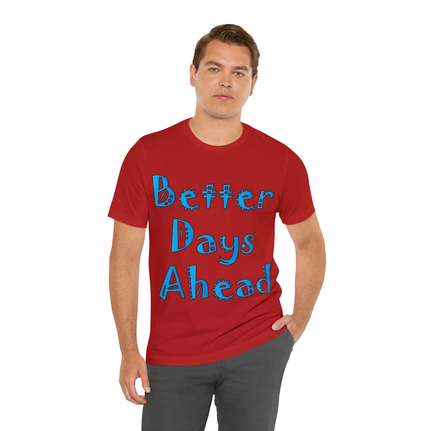 Better Days Ahead T-Shirt