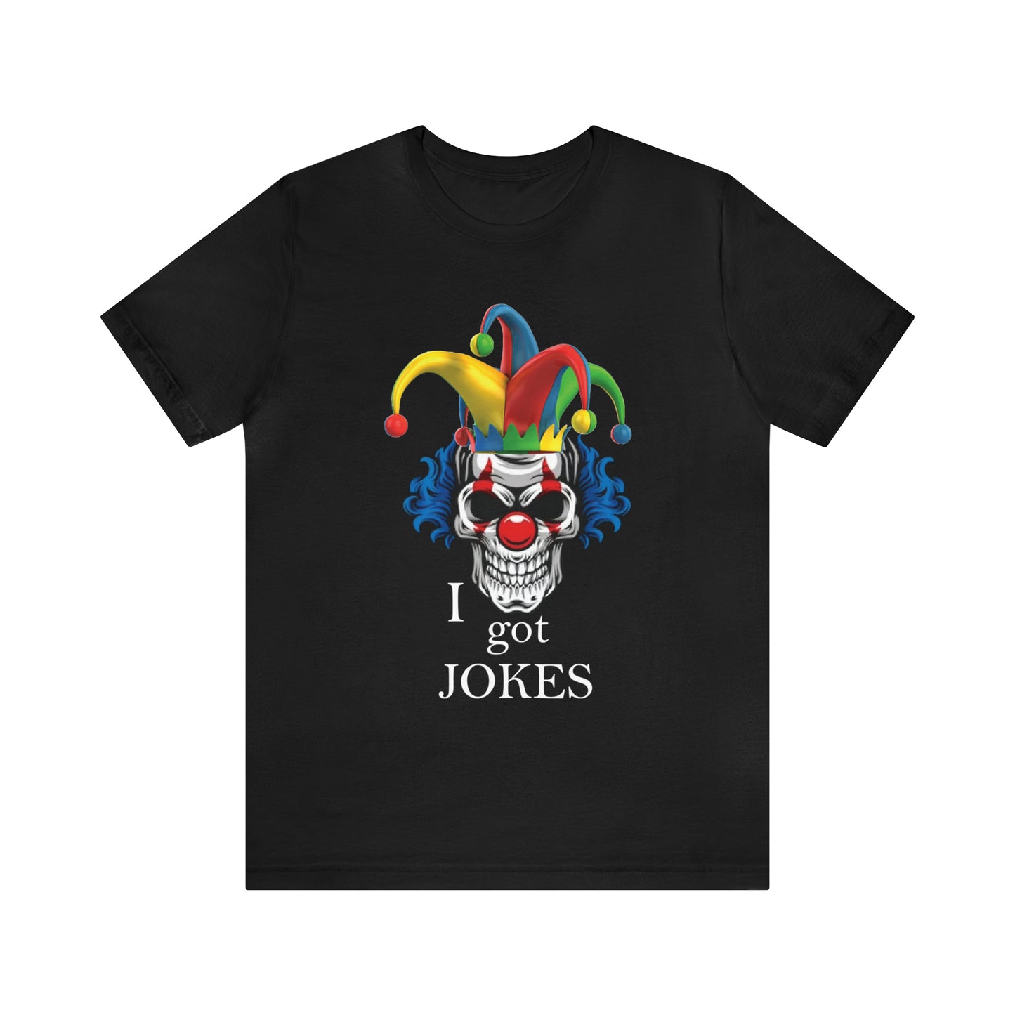 I got jokes T-Shirt