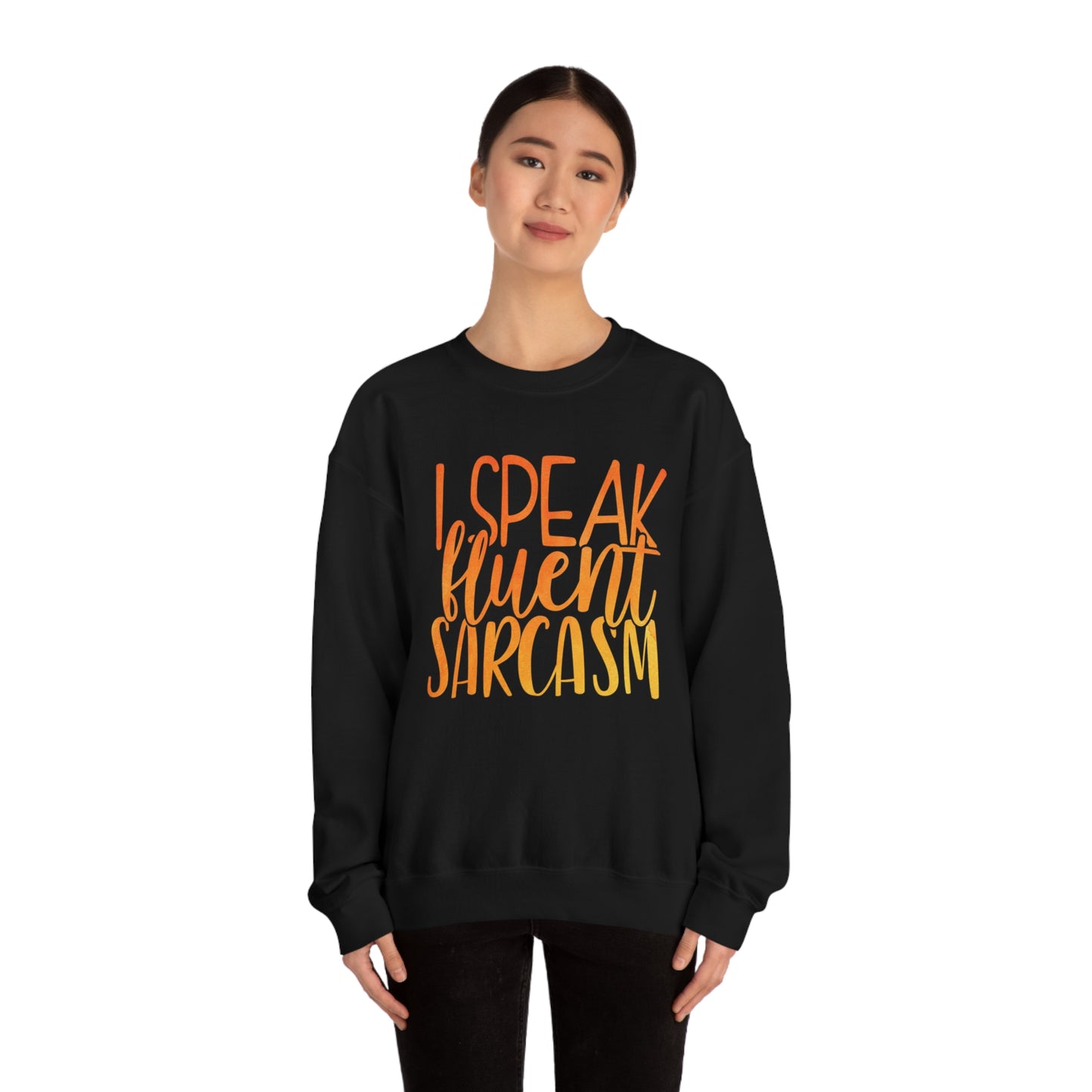 I Speak Fluent Sarcasm Crewneck Sweatshirt