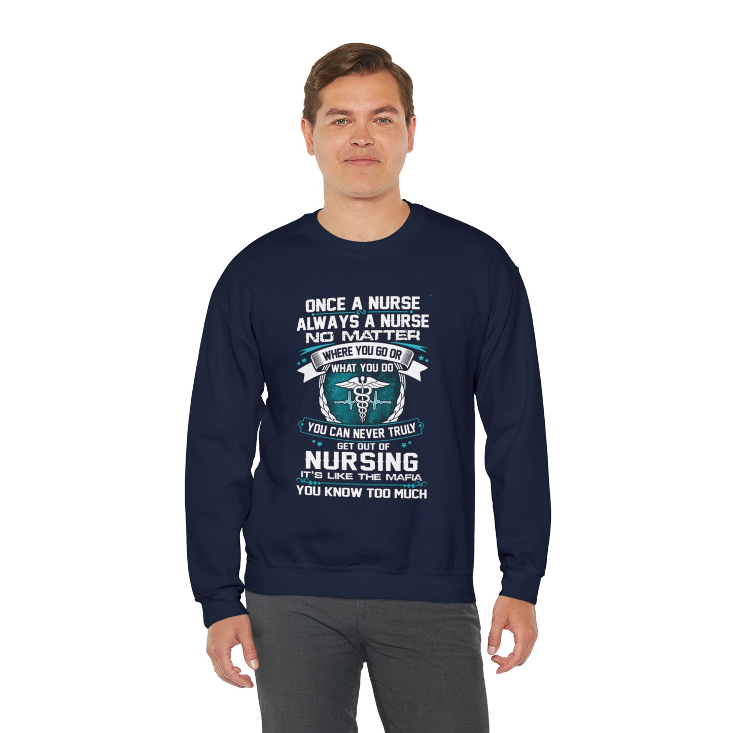 Once a nurse always a nurse Crewneck Sweatshirt