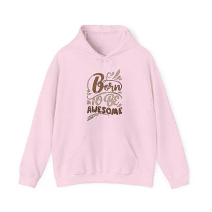 Born to be awesome Hoodie