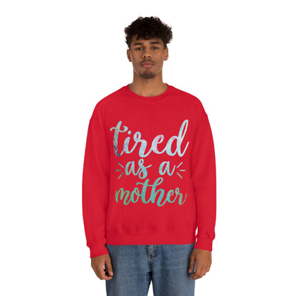 Tired as a mother Crewneck Sweatshirt