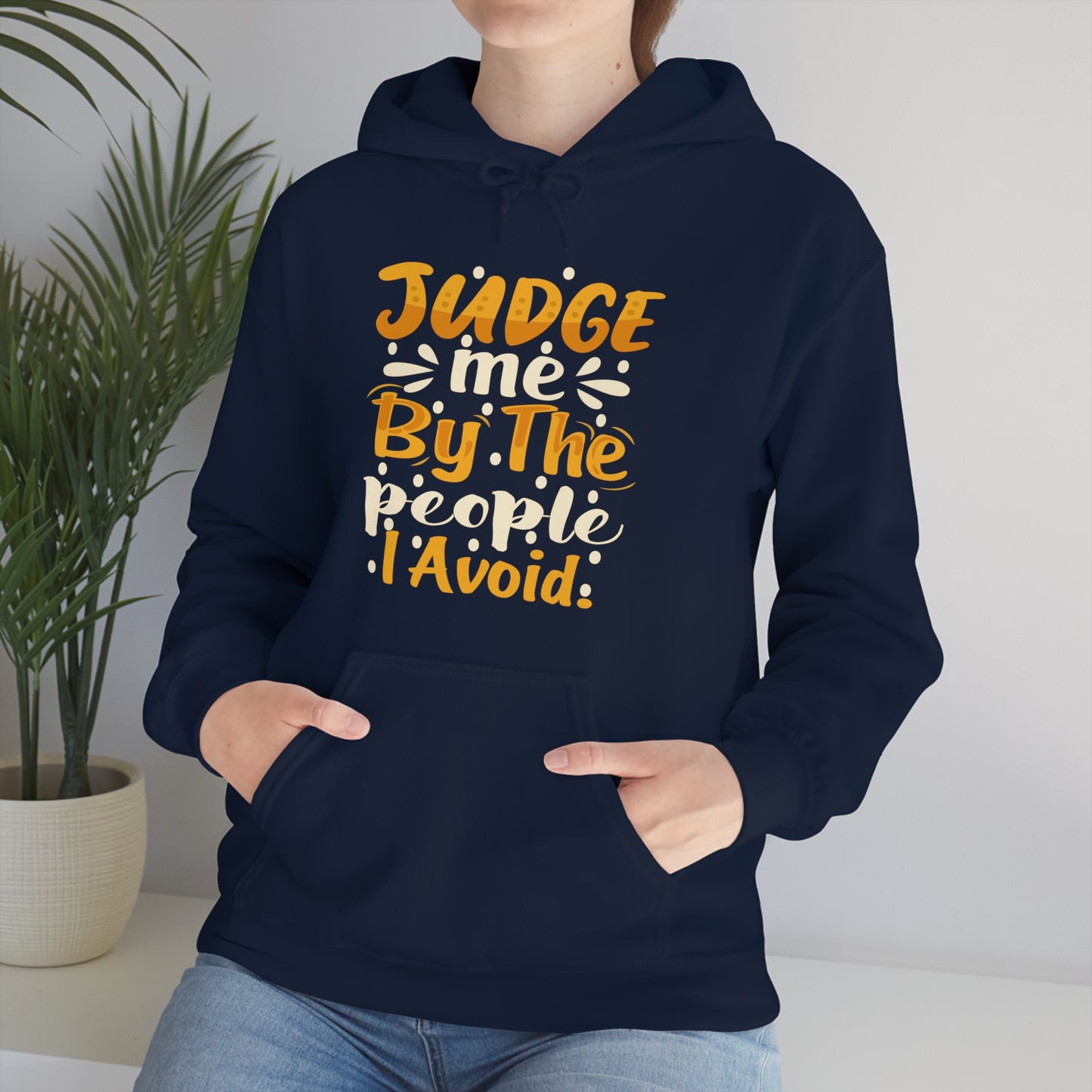 Judge Me By The People I Avoid Hoodie