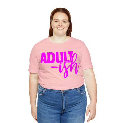 Adult-ish T-Shirt