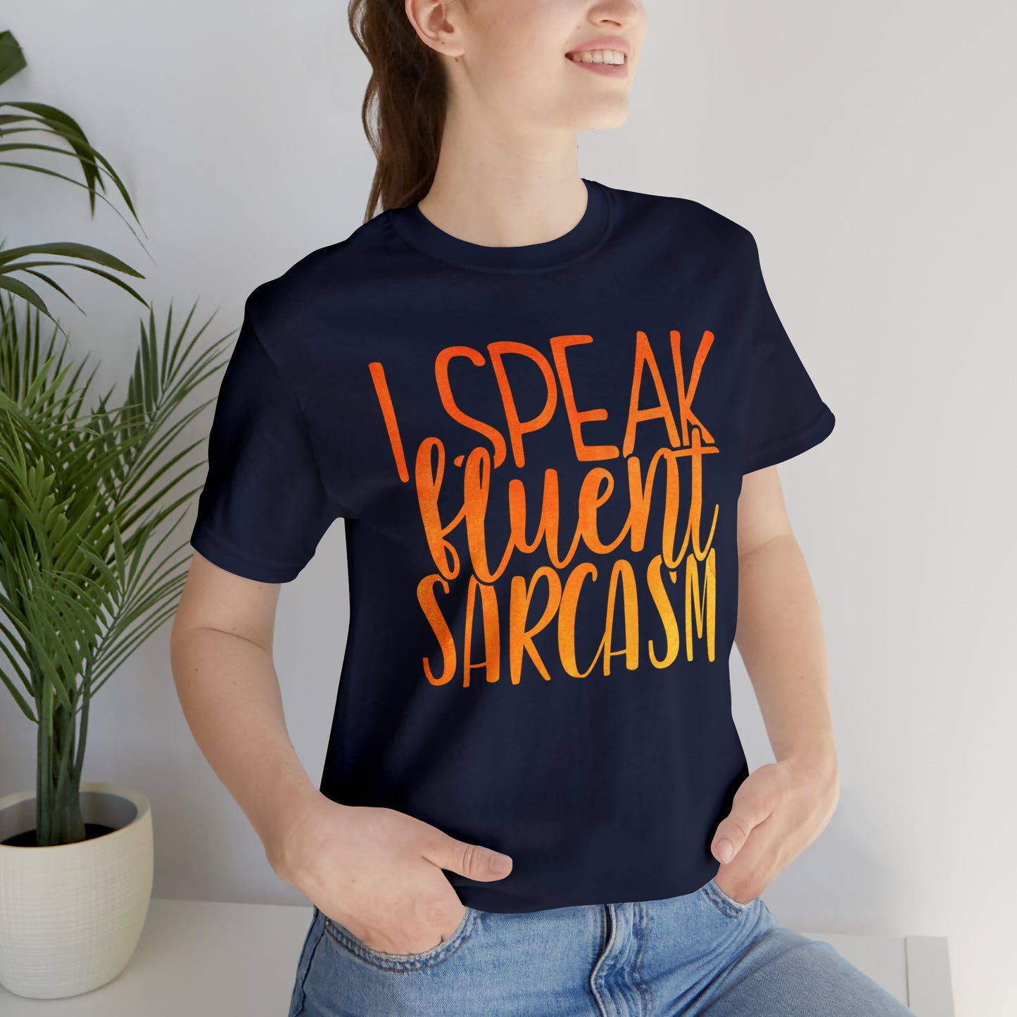 I Speak Fluent Sarcasm T-Shirt