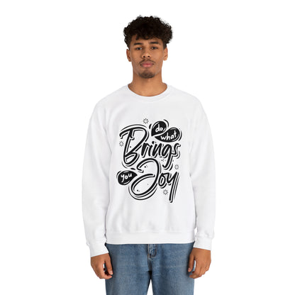 Do what brings you Joy Crewneck Sweatshirt