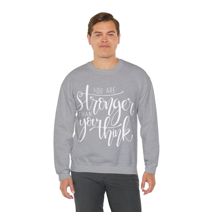 You are stronger than you think Crewneck Sweatshirt