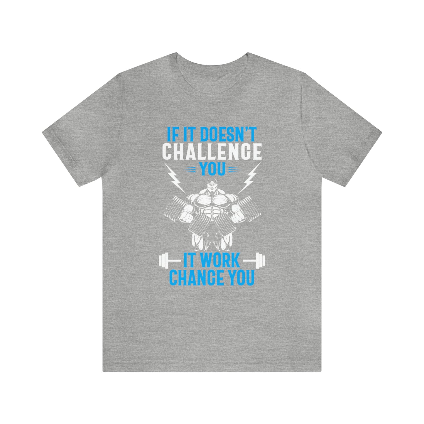 If It Doesn't Challenge You T-Shirt