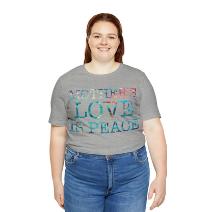 Mothers love is peace T-Shirt