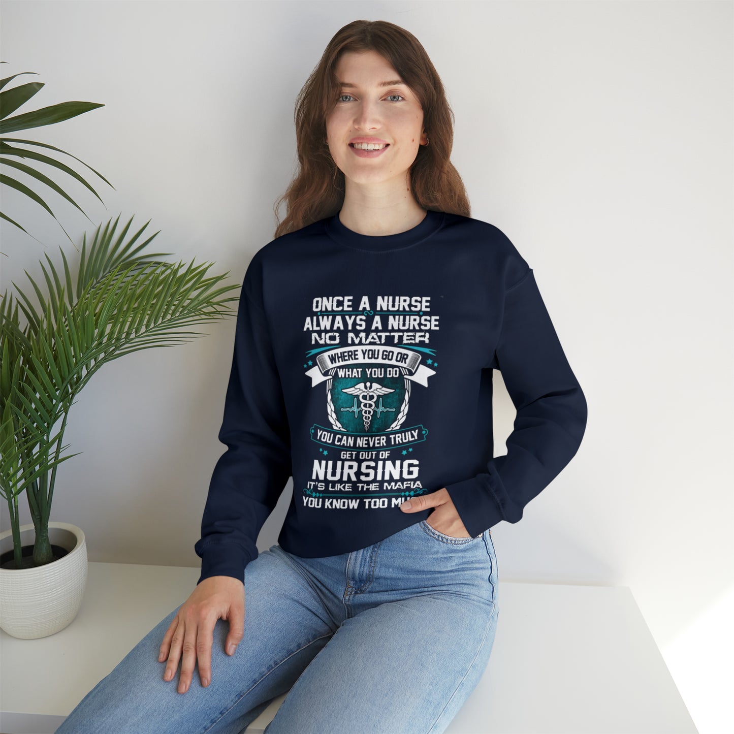 Once a nurse always a nurse Crewneck Sweatshirt