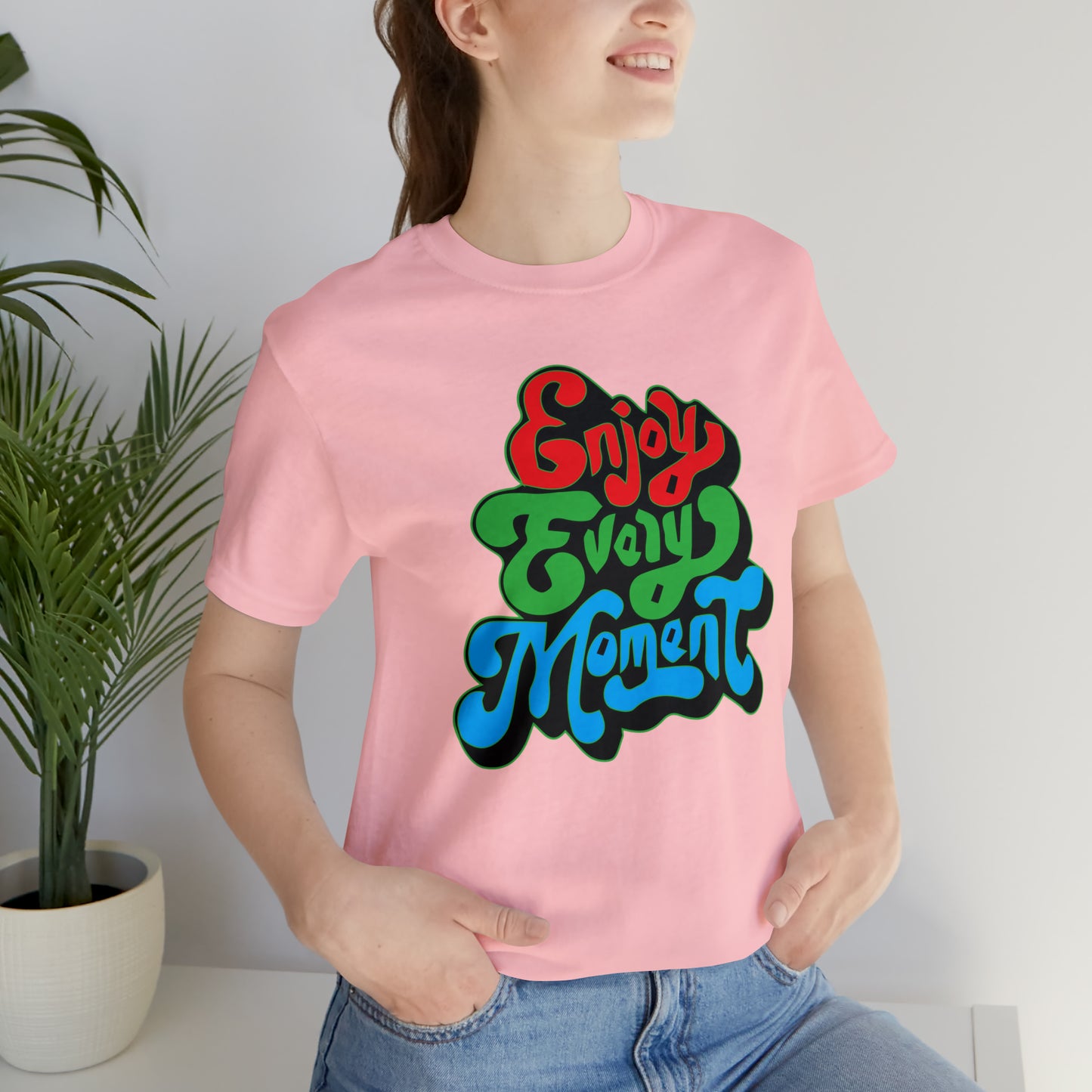 Enjoy every moment Unisex Tee Shirt