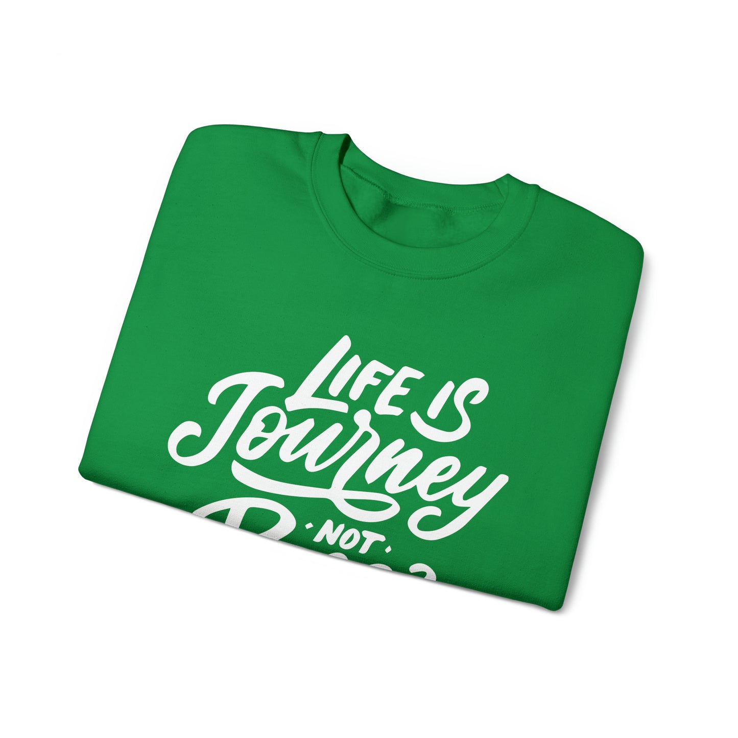 Life is a journey not a race Crewneck Sweatshirt