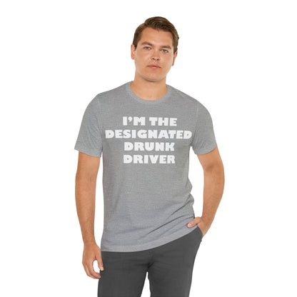 Designated drunk driver T-Shirt